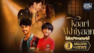 Kaari Akhiyaan Song Slowreverb Hindi Song By Skmlf Beats Official