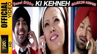 KI KEHNEH - JASSI SIDHU & MALKIT SINGH - OFFICIAL VIDEO