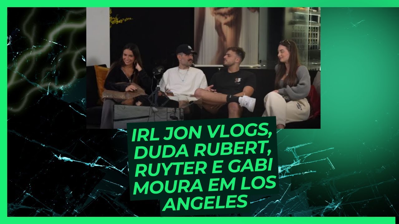 IRL JON VLOGS, RUYTER, DUDA RUBERT, GABI MOURA EM LOS ANGELES 