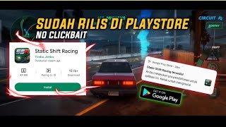 Akhirnya Rilis juga! Game Static Shift Racing di Playstore!! "NO CLICKBAIT" 2023 screenshot 1