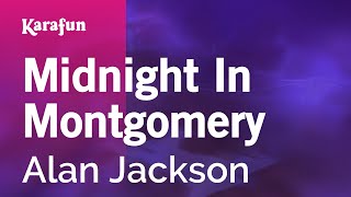 Midnight in Montgomery - Alan Jackson | Karaoke Version | KaraFun chords