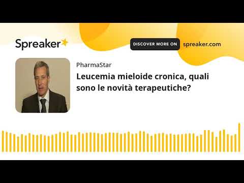 Leucemia mieloide cronica, quali sono le novità terapeutiche?