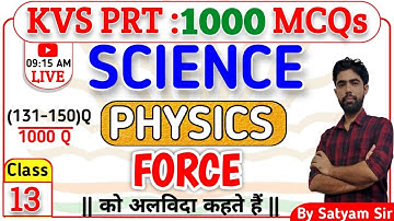 KVS PRT SCIENCE 1000 MCQs || FORCE & MOTION : NCERT MCQs || BY SATYAM SIR || SATYAM CLASSES
