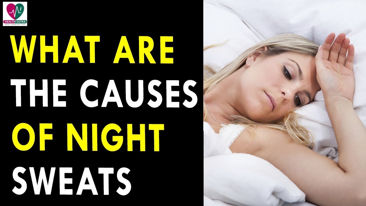 What Are The Causes Of Night Sweats - Health Sutra - Best Health Tips ...