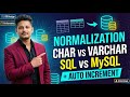 Session 6 SQL Database Design SECRETS: Normalization, CHAR vs VARCHAR, SQL vs MySQL, Auto Increment