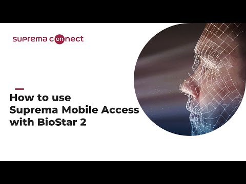 [Suprema Connect] Tech Training: How to Use Suprema Mobile Access with BioStar 2 Products l Suprema