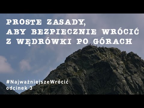 Wideo: Jak Nie Zgubić Się Podczas Wędrówek: 9 Wskazówek, Jak Bezpiecznie Wrócić Do Domu