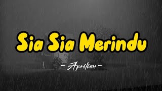 Sia Sia Merindu lirik - Aprilian