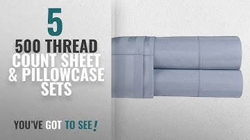 Top 10 500 Thread Count Sheet & Pillowcase Sets [2018]: 500 Thread Count 100% ELS Cotton Sheet