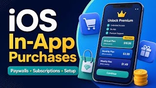 iOS In-App Purchases Explained: Paywalls, Subscriptions, and Setup