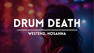 Westend, HOSANNA - Drum Death (Extended)