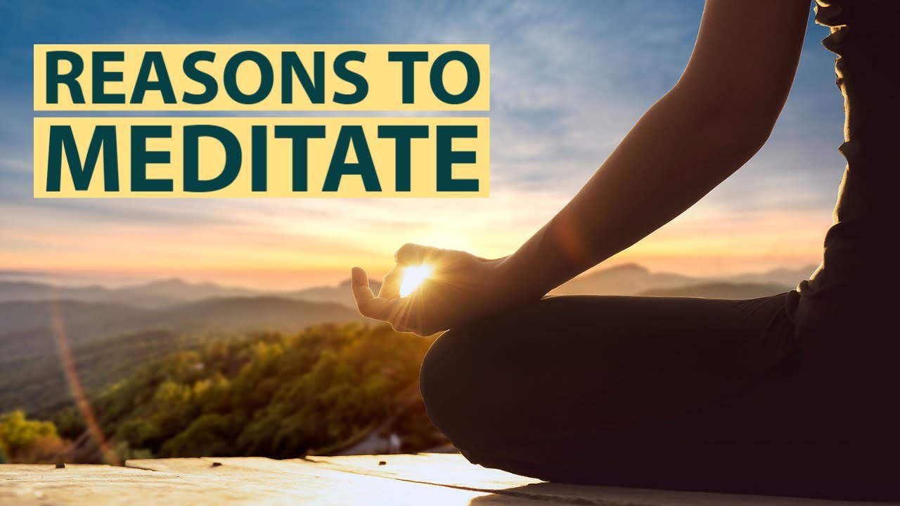 10 Reasons Why You Should Meditate YouTube