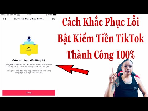 Hướng Dẫn Bật Kiếm Tiền TikTok Cách Khắc Phục Lỗi 24h.