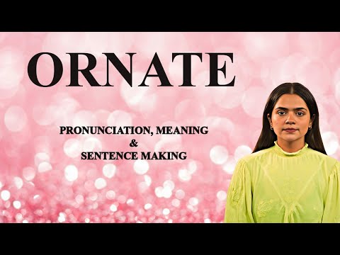 Ornate - Meaning_&_Pronunciation_Word_World_Audio_Video_Dictionary