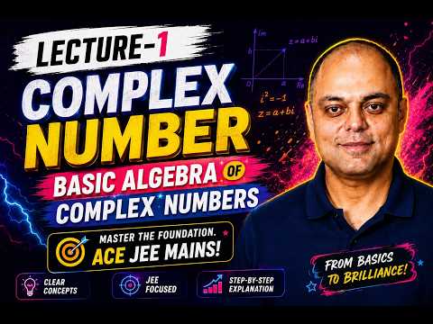Complex No. | Lec-36 | Introduction to Complex Numbers - Basic Algebra of Complex Numbers | Lec - 1
