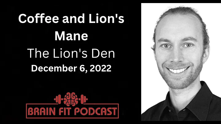 Coffee and Lion's Mane: The Lion's Den, December 7...