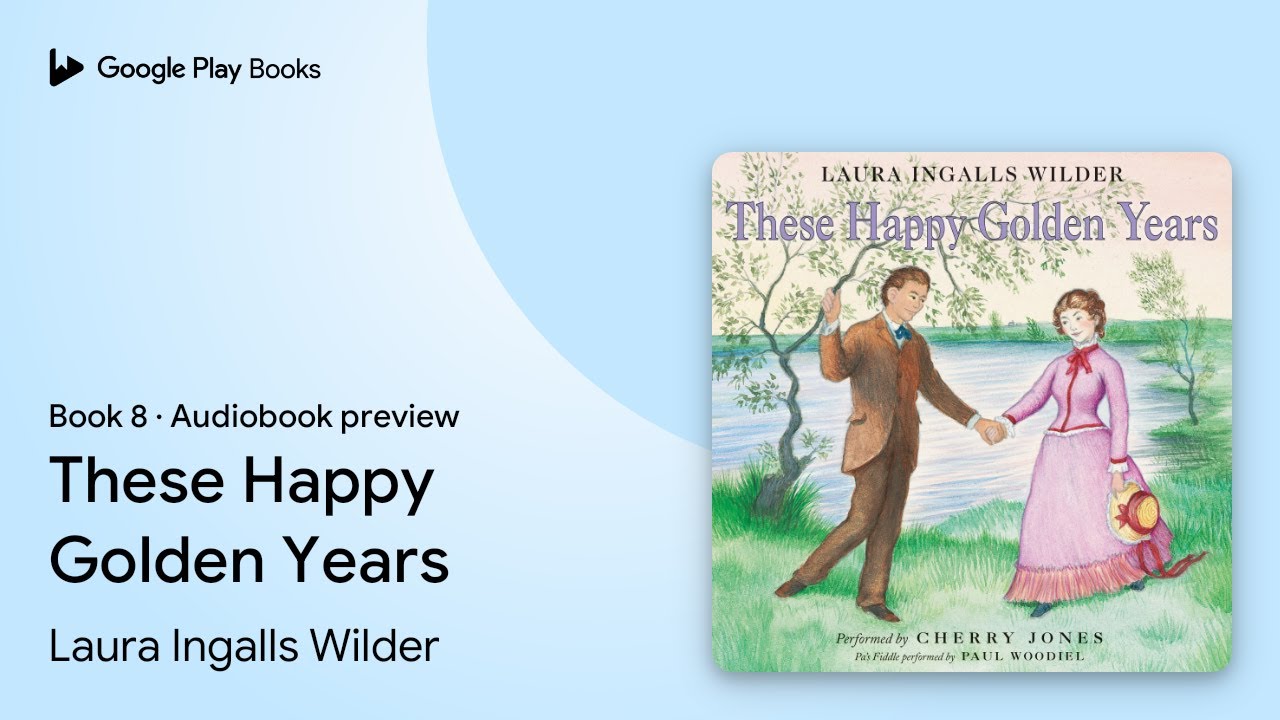 These Happy Golden Years Book 8 by Laura Ingalls Wilder