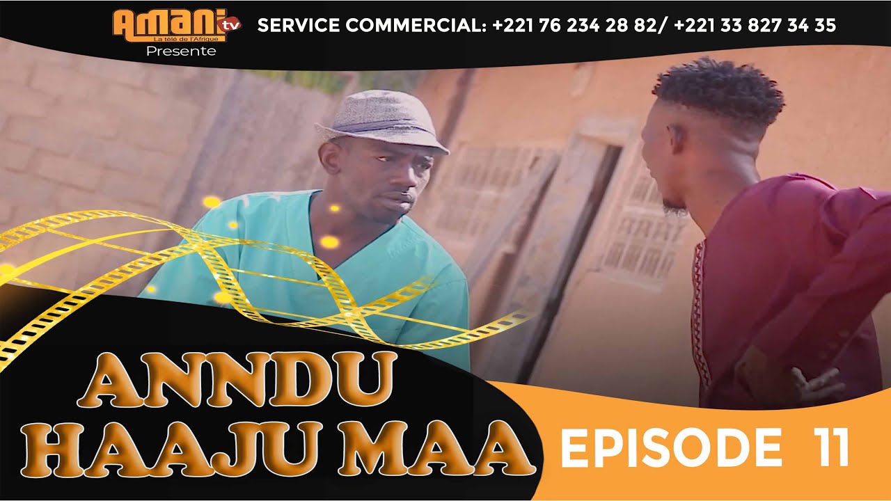 ANNDU HAAJU MAA   épisode 11