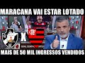 VASCO X FLAMENGO MAIS DE 50 MIL INGRESSOS VENDIDOS! MARACANA VAI PULSAR