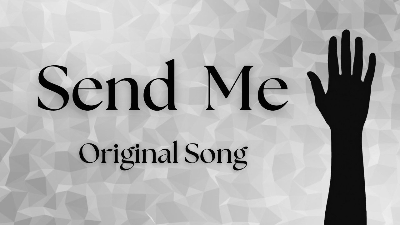 Send Me - Original Christian Song from Isaiah 6:8