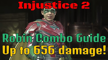 Injustice 2 - Robin Combo Guide (Up to 656 Damage)