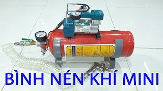 Chế Bình Nén Khí MINI từ vỏ Bình Cứu Hỏa