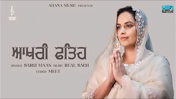 AAKHRI FATEH ( Official Visualizer ) Sargi Maan | Real Sach | Ahana Music | Punjabi Song 2023