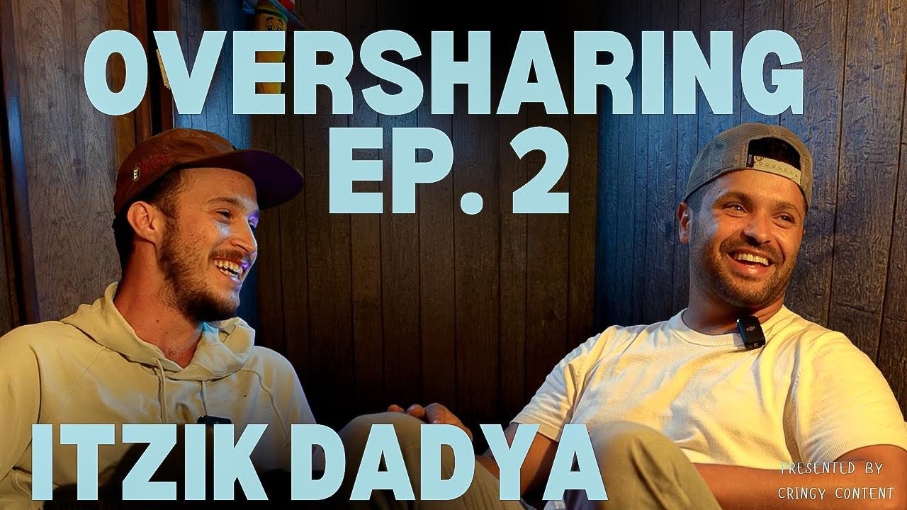 Ep. 2: Itzik Dadya || Oversharing Podcast