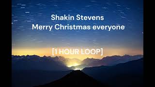 Shakin Stevens - Merry Christmas everyone [1 HOUR LOOP]