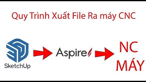 Các Bước Xuất File Từ Sketchup Sang Aspire