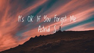 Astrid S| It's Ok If You Forget Me |Lyric