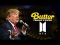 BTS - Butter Donald Trump Cover Song