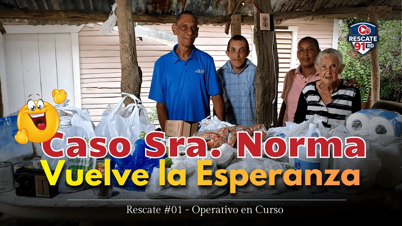 Al rescate 91 RD de la Sra. Norma regresa la Esperanza