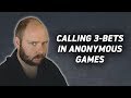 Hand reviews calling 3bets in anonymous games