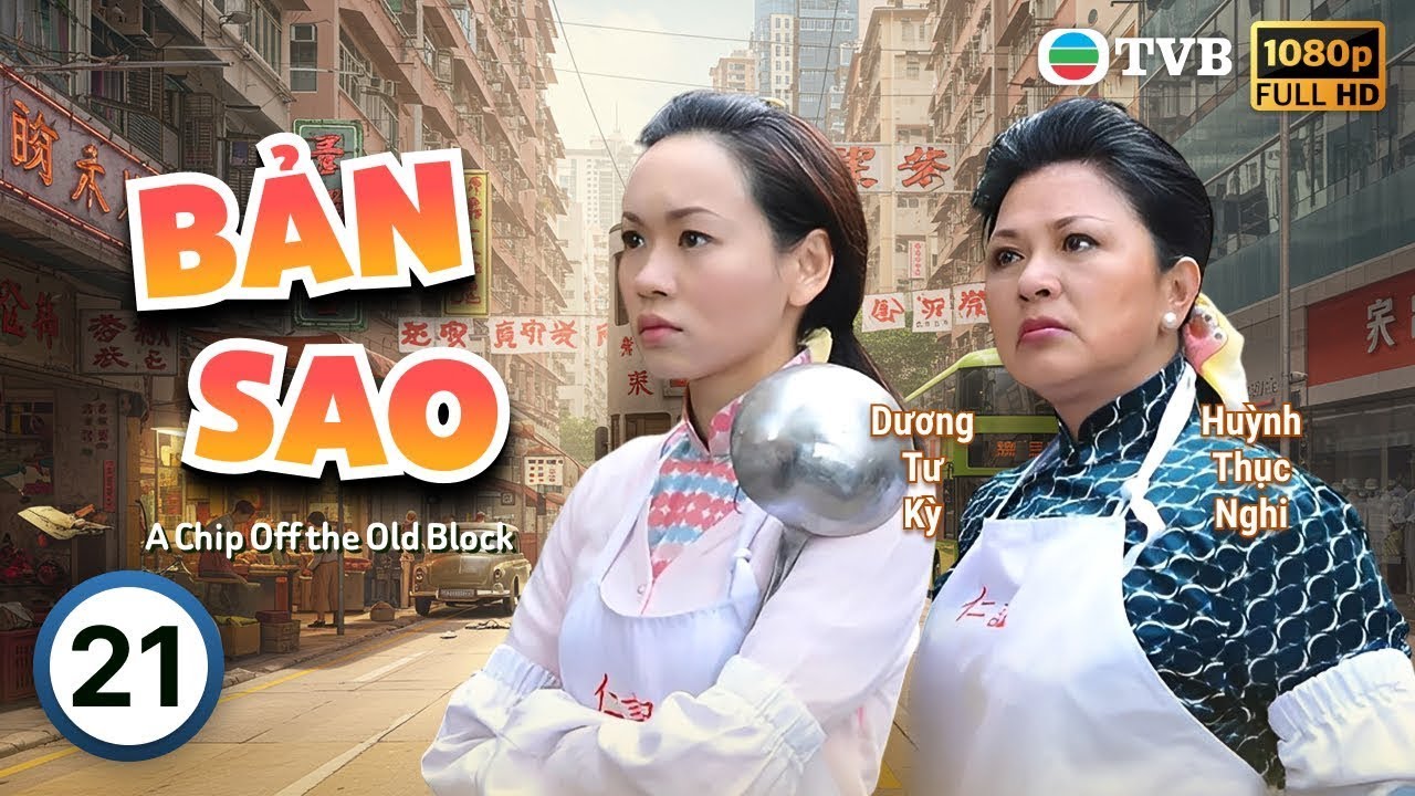 Phim TVB lồng tiếng Bản Sao (A Chip Off The Old Block) 21/21 | Ngô Trác Hy, Hồ Hạnh Nhi | 2009