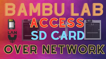 Access Bambu Lab printer SD Card over Network.