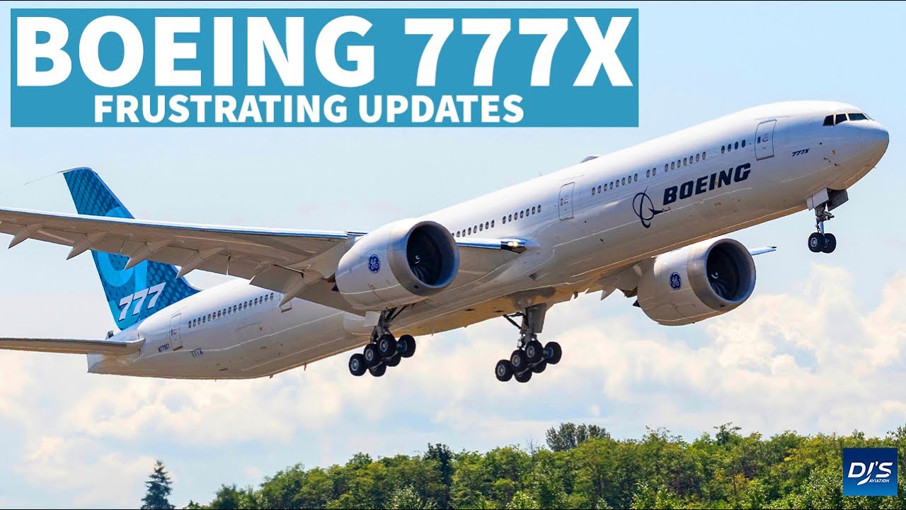 Frustrating Boeing 777X News | June 28, 2021 | Dj's Aviation