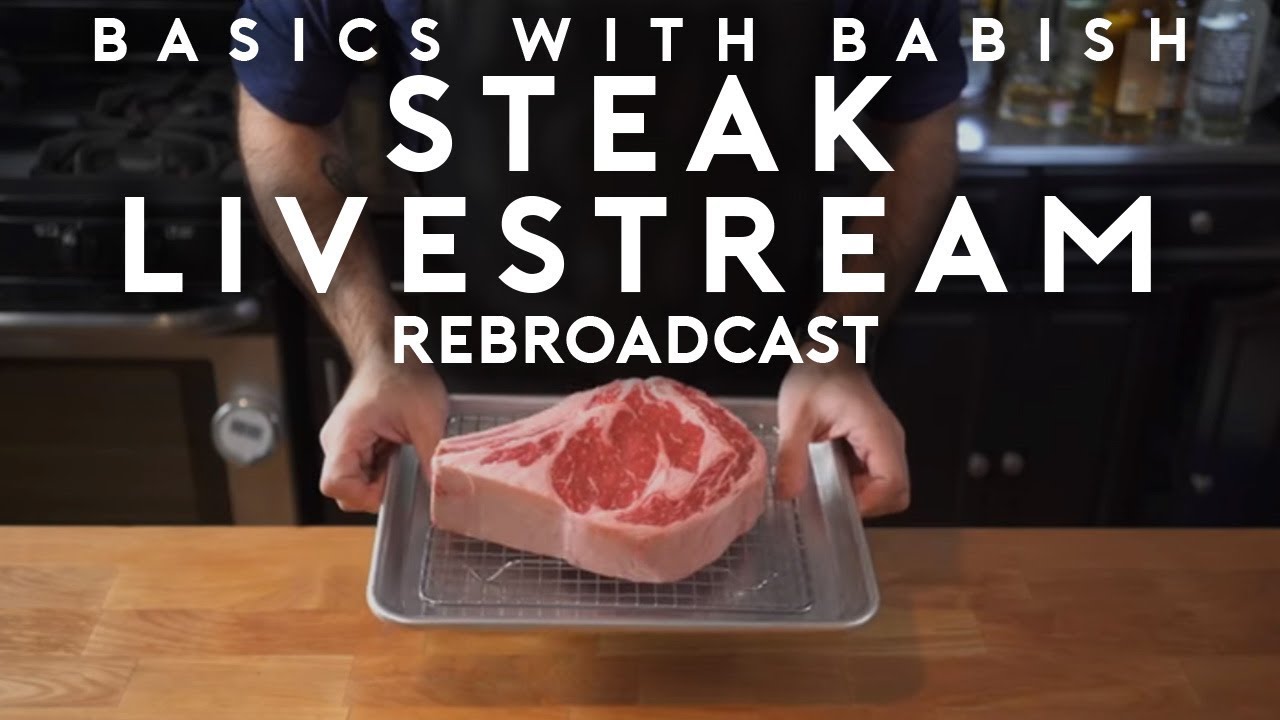 Steak | Basics with Babish Live | Babish Culinary Universe