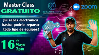 MASTER CLASS GRATUITO ¡Si sabes electrónica básica podrás reparar todo tipo de equipos!