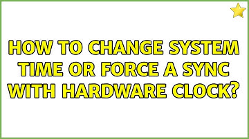 Ubuntu: How to change system time or force a sync with hardware clock?