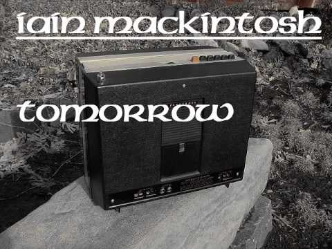 Iain MacKintosh : Tomorrow