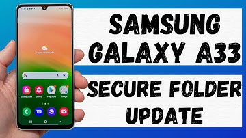 Samsung Galaxy A33 Secure Folder Update #a33 #TeamSS