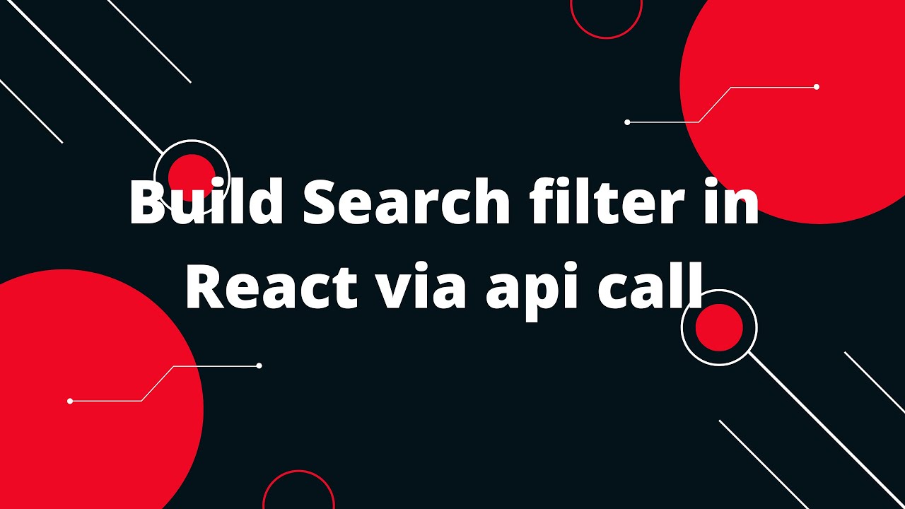 React Tutorial in Hindi #17 Build Search filter in React via api call ...