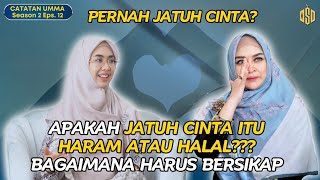 EPS 12  ||  BEGINI CARA MENDAPATKAN CINTA YANG HALAL #catatanumma
