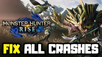 FIX MONSTER HUNTER RISE Crashing, Not Launching, Freezing, Fatal Error & Black Screen