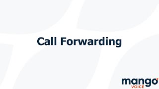 How To Setup VOIP Call Forwarding With Mango Voice | MangoVoice Tutorial