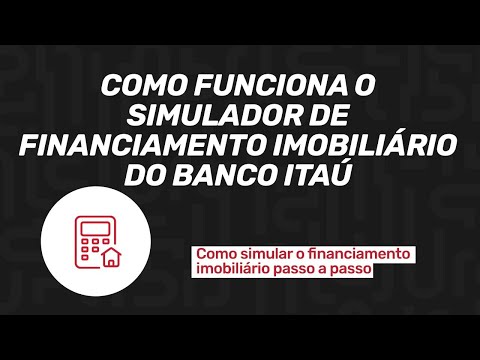 Como funciona o simulador de financiamento imobiliário do Banco Itaú