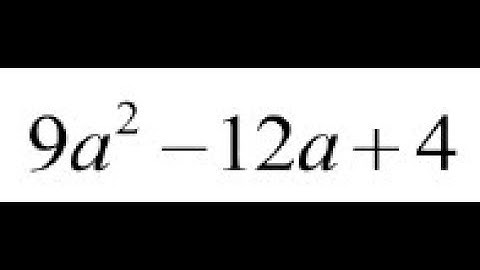 9a^2 - 12a + 4 factor completely