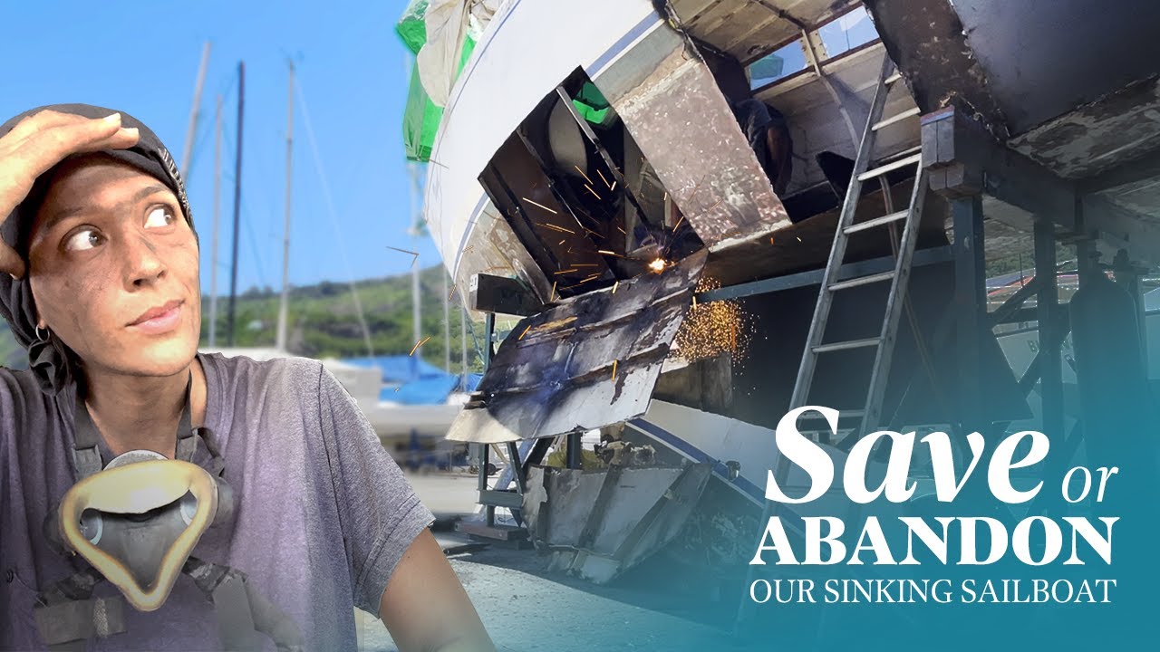SAVE or ABANDON our sinking sailboat? ⛵️ Ep4