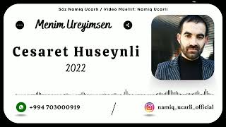 Cesaret Huseynli -Menim Ureyimsen 2022 Yeni Official Music